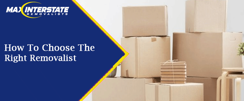 How To Choose The Right Removalist